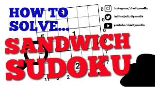 How to Solve a Sandwich Sudoku Puzzle