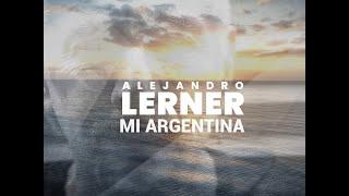 Alejandro Lerner - Mi Argentina (Video Oficial)