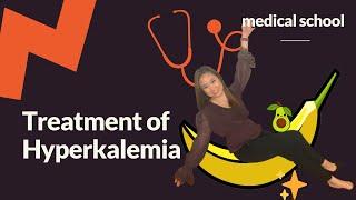 Treatment of Hyperkalemia (Fluids and Electrolytes)