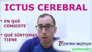 EL ICTUS CEREBRAL (STROKE). Cómo identificarlo por síntomas.