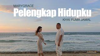 Marygrace & Khai Puma Jamal - PELENGKAP HIDUPKU