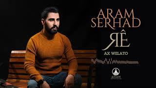 Aram Serhad - Ax Welato (Official Music)