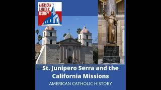 St. Junipero Serra and the California Missions