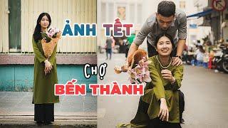 Chụp Ảnh Tết Xinh tại Chợ Bến Thành