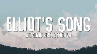 Dominic Fike, Zendaya - Elliot's Song (Lyrics) Euphoria Soundtrack