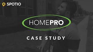 HomePro Case Study | SPOTIO