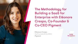 The Methodology for Building a SaaS for Enterprise with Eleonore Crespo, Pigment