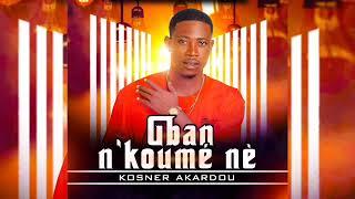 KOSNER AKARDOU - Gban N'koumé nè