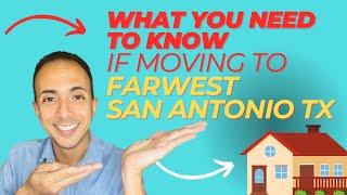 Moving to Far West San Antonio, TX? Here's what you need to know!