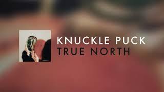 Knuckle Puck - True North