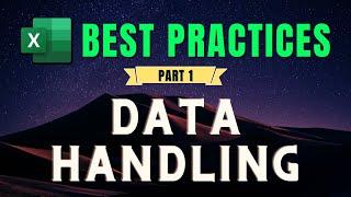 Excel Best Practices - Data Management - Part 1 of 3 - 2023