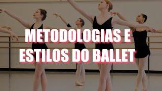 METODOLOGIAS E ESTILOS DO BALLET || Royal, Cecchetti, Vaganova, Cubana, Bournonville, Balanchine.