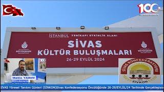 SİVAS YÖRESEL KÜLTÜR ETKİNLİKLERİ YENİKAPI ETKİNLİK ALANINDA 26-29/EYLÜL/2024 TARİHİNDE BAŞLADI