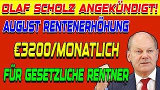 August-Rente geplant! Erhöhung auf 3200 € für alle Empfänger der Gesetzlichen Rentenversicherung