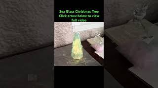 Sea Glass Christmas Tree click arrow to view full video