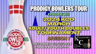 PRODIGY BOWLERS TOUR -- EP 165 -- 2024 KCO March Doubles (D1)