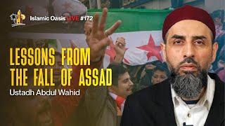 Lessons From the Fall of the Assad Regime | Ustadh Abdul Wahid | ISLAMIC OASIS LIVE #172