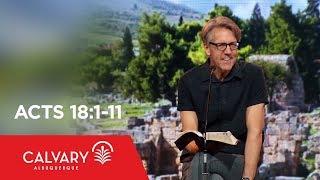 Acts 18:1-11 - Skip Heitzig