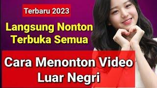 Cara Terbaru menonton Video Korea youtube Luar Negri