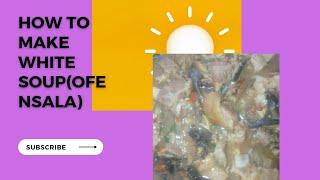 This White soup recipe+ pounded yam=honey moon vibes| (ofe nsala, afia efere )
