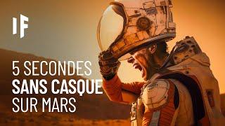 Et si vous passiez 5 secondes sans casque sur Mars ?