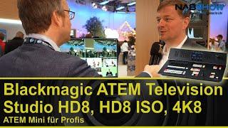 Blackmagic ATEM Television Studio HD8, HD8 ISO und 4K8 - ATEM Mini für Profis - NAB Show Report 2023