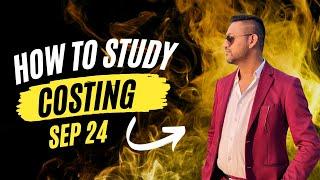 How to Study COST for Sep 24 | Top Strategy by CA Rahul Garg