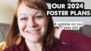 OUR FOSTER CARE PLANS FOR THE NEW YEAR (& update on our 17 year old foster daughter)