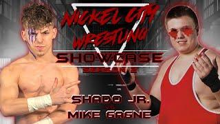 Nickel City Wrestling Showcase Season #2 Episode #10 Shado Jr. VS Mike Gagne