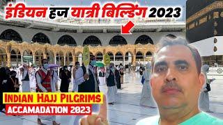 Indian Hajj 2023 Pilgrims Building Location in Azizia-Latest Hajj updates