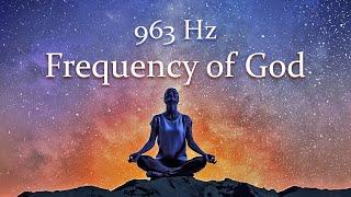 963 Hz Frequency of God, No Loop, Pineal Gland Activation, Healing Music, Frequency Music