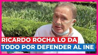 NADA DETIENE a RICARDO ROCHA en su LUCHA por DEFENDER al INE