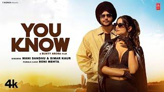 YOU KNOW (Official Video) | Mani Sandhu | Simar Kaur | Latest Punjabi Songs 2024