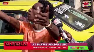 GHETTO LIFE AT BANJUL SEASON 5 EB3 COMING ON GTTV  SATURDAY 13th AT 3PM DON'T MISS OUT