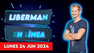 Liberman En Línea - Late 93.1 - Programa radial EN VIVO | 24/06/2024