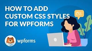 How to Add Custom CSS to WPForms