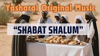 Yasharal Original Music: Shabat Shalum (Please See Description)