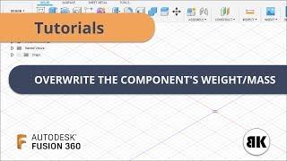 Fusion 360: Overwrite the Component's Weight/Mass