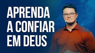 Aprendendo a confiar em Deus Deive Leonardo