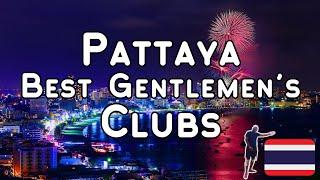 The BEST Gentlemen's Clubs in Pattaya