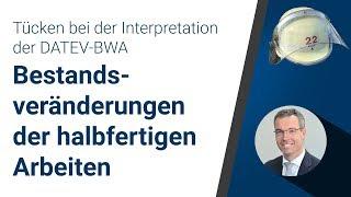 Tücken bei der Interpretation der DATEV-BWA: Bestandsveränderungen der halbfertigen Arbeiten