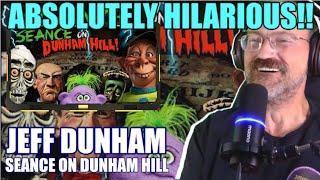 Seance on Dunham Hill - Jeff Dunham - Reaction {JitteryJay}