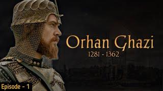 Sultan Orhan Ghazi Full Episode 1 - Shezi Voice