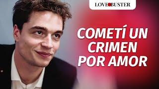 Cometí un crimen por amor | @LoveBusterEspanol