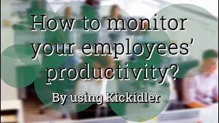 How to monitor your employees’ productivity?  By using #Kickidler