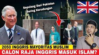 PUTRA Raja Inggris Charles Masuk Islam? Data 2050 Inggris Mayoritas Muslim, RAMADHAN 2025