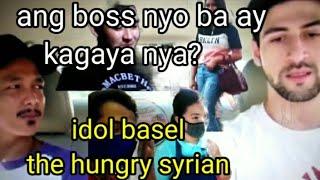 ANG BOSS NYO BA AY KAGAYA NI IDOL BASEL | THE HUNGRY SYRIAN WANDERER