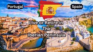 12 Best Places(Regions) to Live or Retire in Iberian Peninsula