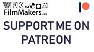 ITS OFFICIAL: VFXforFilmmakers.com PATREON!