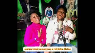 Ukulambalala Joshua nankwe Ft minister divine